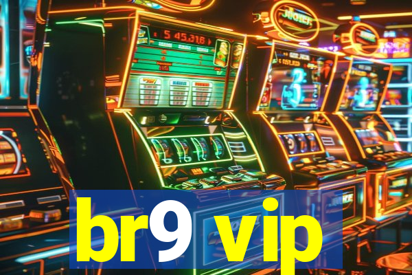 br9 vip